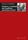 IMAGEN Y REALIDAD DEL CONFLICTO PALESTINO-ISRAELÍ IMAGEN Y REALIDAD DEL CONFLICTO PALESTINO-ISRAELÍ
