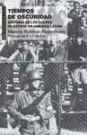 TIEMPOS DE OSCURIDAD: Hª GOLPES ESTADO AMERICA LAT