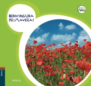 BENVINGUDA PRIMAVERA! BENVINGUDA PRIMAVERA!