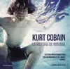 KURT COBAIN. LA HISTORIA DE NIRVANA KURT COBAIN. LA HISTORIA DE NIRVANA