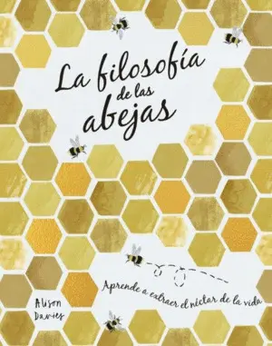 LA FILOSOFÍA DE LAS ABEJAS LA FILOSOFÍA DE LAS ABEJAS