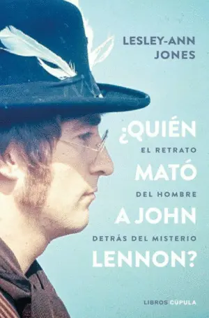 ¿QUIÉN MATÓ A JOHN LENNON? ¿QUIÉN MATÓ A JOHN LENNON?