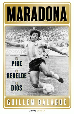 MARADONA: EL PIBE, EL HEROE, EL DIOS MARADONA: EL PIBE, EL HEROE, EL DIOS