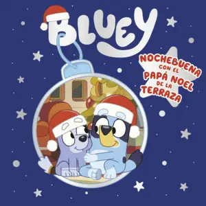 BLUEY. NOCHEBUENA CON EL PAPA NOEL DE LA BLUEY. NOCHEBUENA CON EL PAPA NOEL DE LA