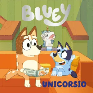 BLUEY. UN CUENTO - UNICORSIO (EDICIÓN EN ESPAÑOL) BLUEY. UN CUENTO - UNICORSIO (EDICIÓN EN ESPAÑOL)