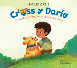 CROSS Y DARÍO. A TRAVÉS DE NUESTROS PEQUEÑOS OJOS