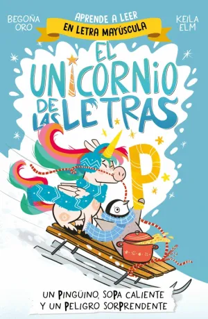 UNICORNIO DE LAS LETRAS 4, EL - UN PINGUINO, SOPA CALIENTE Y UN PELIGRO SORPREND