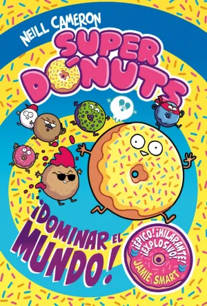 SUPER DONUTS. CONQUISTAR EL MUNDO!