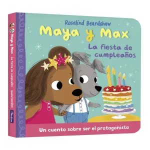 MAYA Y MAX. LA FIESTA DE CUMPLEAÑOS