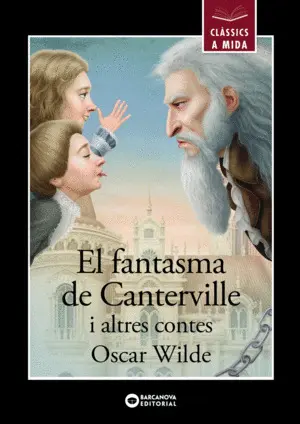 EL FANTASMA DE CANTERVILLE I ALTRES CONTES EL FANTASMA DE CANTERVILLE I ALTRES CONTES