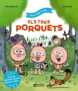 VINE A JUGAR AMB ELS TRES PORQUETS VINE A JUGAR AMB ELS TRES PORQUETS