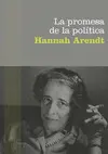 LA PROMESA DE LA POLITICA LA PROMESA DE LA POLITICA