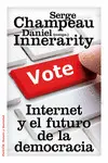 INTERNET Y EL FUTURO DE LA DEMOCRACIA INTERNET Y EL FUTURO DE LA DEMOCRACIA
