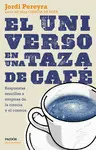 EL UNIVERSO EN UNA TAZA DE CAFE EL UNIVERSO EN UNA TAZA DE CAFE