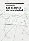 LOS SECRETOS DE LA ANSIEDAD LOS SECRETOS DE LA ANSIEDAD