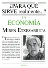 ¿PARA QUE SIRVE LA ECONOMIA REALMENTE? ¿PARA QUE SIRVE LA ECONOMIA REALMENTE?