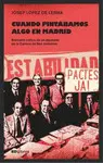 CUANDO PINTÁBAMOS ALGO EN MADRID CUANDO PINTÁBAMOS ALGO EN MADRID