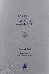 LA NOCHE DE LA AMÉRICA AGONIZANTE LA NOCHE DE LA AMÉRICA AGONIZANTE