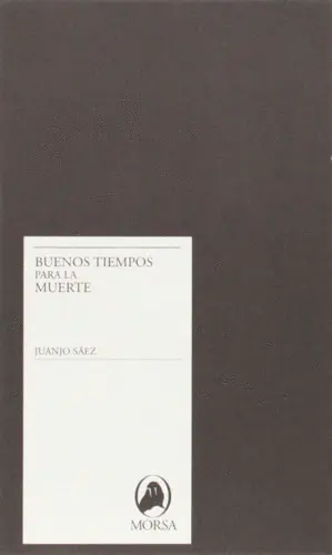 BUENOS TIEMPOS PARA LA MUERTE BUENOS TIEMPOS PARA LA MUERTE