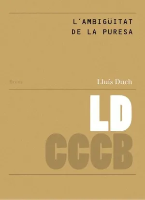 L'AMBIGÜITAT DE LA PURESA / THE AMBIGUITY OF PURITY