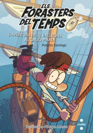 ELS FORASTERS DEL TEMPS 4: L'AVENTURA DELS VALLBONA AL GALIÓ PIRATA ELS FORASTERS DEL TEMPS 4: L'AVENTURA DELS VALLBONA AL GALIÓ PIRATA