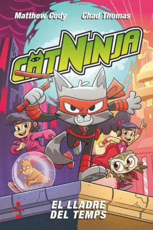 CATNINJA 2. EL LLADRE DEL TEMPS CATNINJA 2. EL LLADRE DEL TEMPS