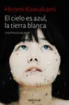 EL CIELO ES AZUL, LA TIERRA BLANCA EL CIELO ES AZUL, LA TIERRA BLANCA