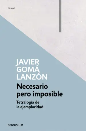 NECESARIO PERO IMPOSIBLE (EJEMPLARIDAD) NECESARIO PERO IMPOSIBLE (EJEMPLARIDAD)
