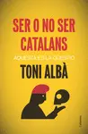 SER O NO SER CATALANS SER O NO SER CATALANS