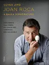 CUINA AMB JOAN ROCA A BAIXA TEMPERATURA CUINA AMB JOAN ROCA A BAIXA TEMPERATURA