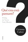 QUÈ ENS ESTÀ PASSANT?