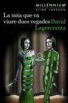 LA NOIA QUE VA VIURE DUES VEGADES (MILLENNIUM 6) LA NOIA QUE VA VIURE DUES VEGADES (MILLENNIUM 6)