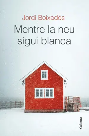 MENTRE LA NEU SIGUI BLANCA MENTRE LA NEU SIGUI BLANCA