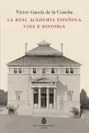 REAL ACADEMIA ESPAÑOLA VIDA E HISTORIA REAL ACADEMIA ESPAÑOLA VIDA E HISTORIA