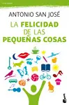 LA FELICIDAD DE LAS PEQUEÑAS COSAS LA FELICIDAD DE LAS PEQUEÑAS COSAS
