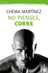 NO PIENSES, CORRE NO PIENSES, CORRE