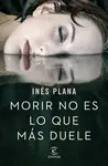 MORIR NO ES LO QUE MÁS DUELE MORIR NO ES LO QUE MÁS DUELE