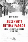 AUSCHWITZ, ÚLTIMA PARADA AUSCHWITZ, ÚLTIMA PARADA