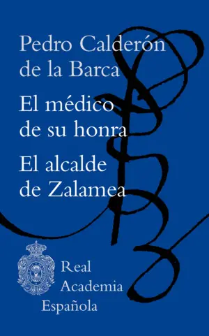 EL MÉDICO DE SU HONRA / EL ALCALDE DE ZALAMEA EL MÉDICO DE SU HONRA / EL ALCALDE DE ZALAMEA