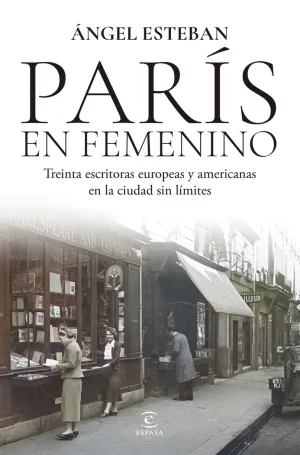 PARIS EN FEMENINO:TREINTA ESCRITORAS EUROPEAS Y AMERICANAS