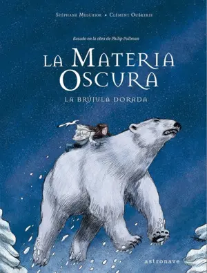 LA MATERIA OSCURA. LA BRÚJULA DORADA LA MATERIA OSCURA. LA BRÚJULA DORADA