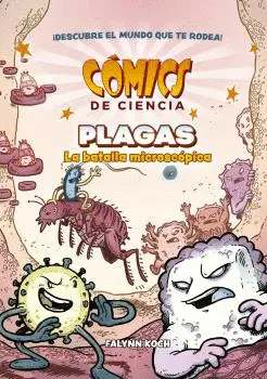 COMICS DE CIENCIA. PLAGAS. LA BATALLA MICROSCÓPICA COMICS DE CIENCIA. PLAGAS. LA BATALLA MICROSCÓPICA