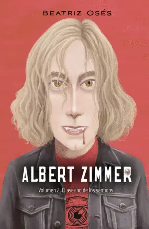 ALBERT ZIMMER: EL ASESINO DE LOS SENTIDOS ALBERT ZIMMER: EL ASESINO DE LOS SENTIDOS