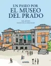 UN PASEO POR EL MUSEO DEL PRADO UN PASEO POR EL MUSEO DEL PRADO