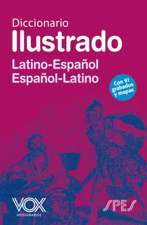DICCIONARIO ILUSTRADO LATÍN. LATINO-ESPAÑOL/ ESPAÑOL-LATINO DICCIONARIO ILUSTRADO LATÍN. LATINO-ESPAÑOL/ ESPAÑOL-LATINO