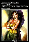 MALENA ES UN NOMBRE DE TANGO MALENA ES UN NOMBRE DE TANGO