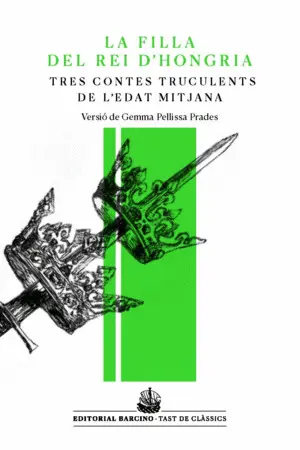 LA FILLA DEL REI D'HONGRIA I ALTRES CONTES TRUCULENTS DE L'EDAT MITJANA LA FILLA DEL REI D'HONGRIA I ALTRES CONTES TRUCULENTS DE L'EDAT MITJANA