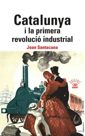 CATALUNYA I LA PRIMERA REVOLUCIÓ INDUSTRIAL