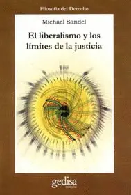 EL LIBERALISMO Y LOS LÍMITES DE LA JUSTICIA EL LIBERALISMO Y LOS LÍMITES DE LA JUSTICIA
