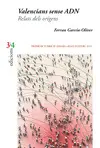 VALENCIANS SENSE ADN. RELATS DELS ORÍGENS VALENCIANS SENSE ADN. RELATS DELS ORÍGENS